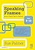 Speaking Frames: How to Teach Talk for Writing: Ages 8-10