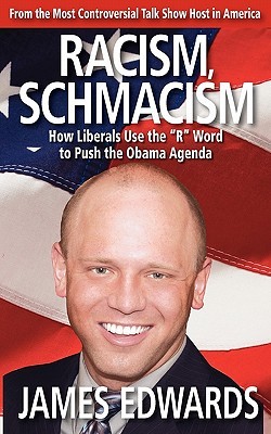 Racism Schmacism: How Liberals Use The "R" Word To Push The Obama Agenda (Paperback)