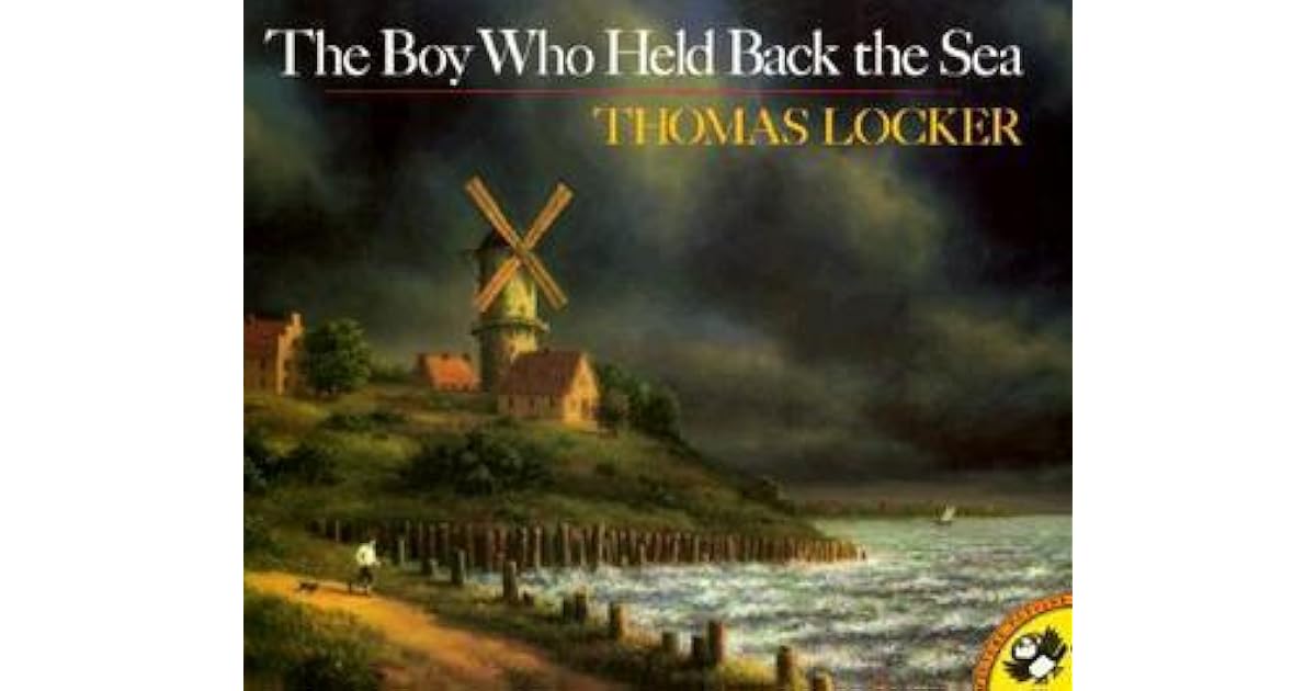 The Boy Who Held Back the Sea by Thomas Locker