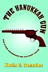 The Hanukkah Gun: and Other Secondhand Sol Old West Tales The Hanukkah Gun: and Other Secondhand Sol Old West Tales