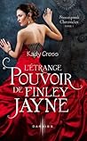L'étrange pouvoir de Finley Jayne by Kady Cross