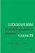 Geographers Volume 25: Biob...