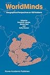 WorldMinds: Geographical Perspectives on 100 Problems: Commemorating the 100th Anniversary of the Association of American Geographers 1904–2004