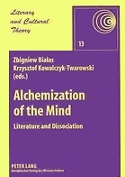 Alchemization of the Mind: Literature and Dissociation (Literary and Cultural Theory)