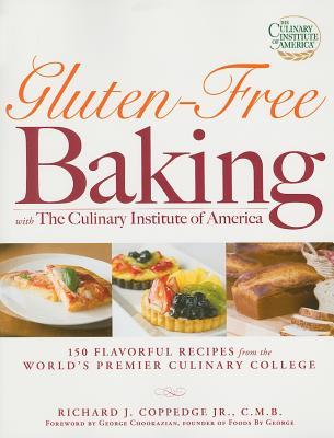 Gluten-Free Baking with The Culinary Institute of America: 150 Flavorful Recipes from the World's Premier Culinary College (Paperback)