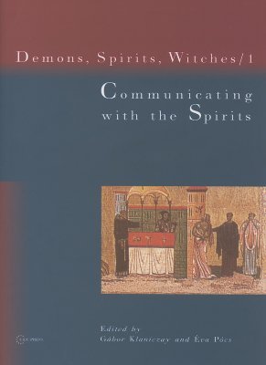 Communicating with the Spirits (Demons, Spirits and Witches, Vol. 1)