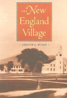 The New England Village (Creating the North American Landscape)