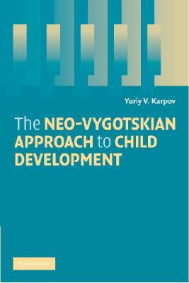 The Neo-Vygotskian Approach to Child Development (Paperback)