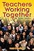 Teachers Working Together for School Success