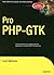 Pro PHP-GTK (Expert's Voice in Open Source)