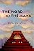 The Word of The Maya