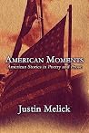 American Moments: American Stories in Poetry and Prose American Moments: American Stories in Poetry and Prose
