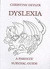 Dyslexia : A Parents' Survival Guide