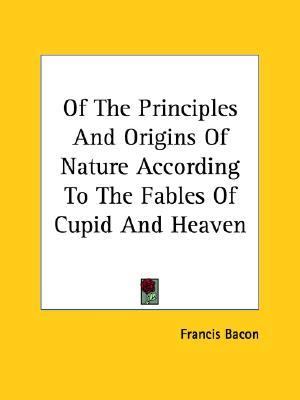 Of The Principles And Origins Of Nature According To The Fables Of Cupid And Heaven