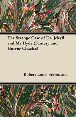 Robert Louis Stevenson's The Strange Case of Dr. Jekyll and Mr. Hyde: Including the Article "Books Which Influenced Me"