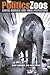 The Politics of Zoos: Exotic Animals and Their Protectors