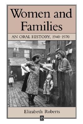 Women and Families: An Oral History 1940 - 1970 (Paperback)