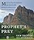 Prophets Prey: My Seven Yea...
