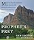 Prophets Prey: My Seven Year Investigation Into Warren Jeffs and the Fundamentalist Church of Latter Day Saints