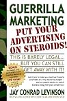 Guerrilla Marketing: Put Your Advertising on Steroids (Guerilla Marketing Press)