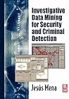Investigative Data Mining for Security and Criminal Detection