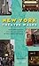 New York Theater Walks: Seven Historical Tours from the Lower East Side to Times Square and Beyond