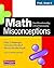 Math Misconceptions, PreK-Grade 5 by Steven Leinwand