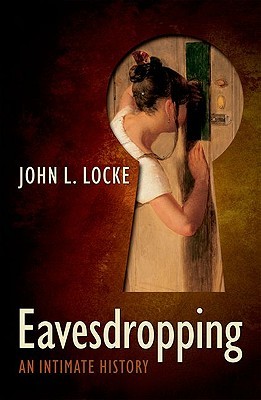 Eavesdropping: An Intimate History (Hardcover)