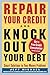 Repair Your Credit and Knock Out Your Debt