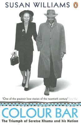 Colour Bar: The Triumph of Seretse Khama and His Nation (Paperback)