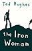 The Iron Woman by Ted Hughes