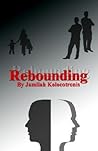 Rebounding by Jamilah Kolocotronis Rebounding by Jamilah Kolocotronis