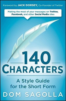 140 Characters: A Style Guide for the Short Form (Paperback)