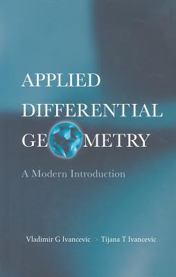 APPLIED DIFFERENTIAL GEOMETRY: A MODERN INTRODUCTION
