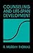 Counseling and Life-Span Development by R. Murray Thomas