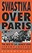 Swastika Over Paris by Jeremy Josephs