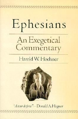 Ephesians: An Exegetical Commentary (Hardcover)