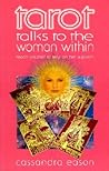 Tarots Talks to the Woman Within: Teach Yourself to Rely on Her Support (Talk to the Woman Within)