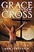 Grace in the Shadow of the Cross