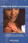Improving Birth Outcomes: Meeting the Challenge in the Developing World
