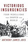 Victorious Insurgencies: Four Rebellions that Shaped Our World