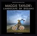 Maggie Taylor's Landscape of Dreams