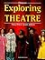 Exploring Theatre, Student Edition by Nancy Prince