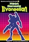 Neon Genesis Evangelion: The Unofficial Guide (Mysteries and Secrets Revealed!)
