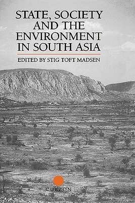 State, Society and the Environment in South Asia (NIAS Man and Nature in Asia)