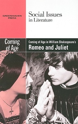 Coming of Age in William Shakespeare's Romeo and Juliet (Social Issues in Literature)