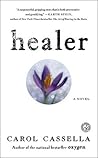 Healer by Carol Cassella Healer by Carol Cassella