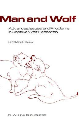 Man and Wolf: Advances, Issues, and Problems in Captive Wolf Research (Perspectives in Vertebrate Science, 4)