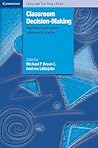 Classroom Decision Making: Negotiation and Process Syllabuses in Practice (Cambridge Language Teaching Library)