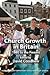 Church Growth in Britain by David Goodhew